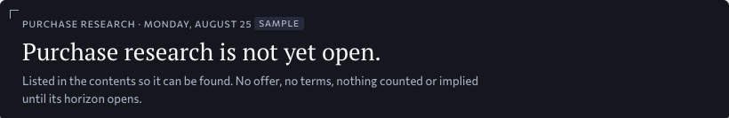 Purchase research, the plate: purchase research is not yet open; it is listed in the contents so it can be found, and there is no offer, no terms, nothing counted or implied until its horizon opens. Approved design, sample data.